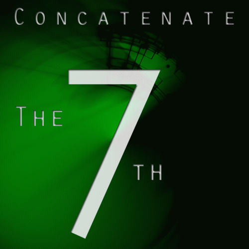 Concatenate : The 7th